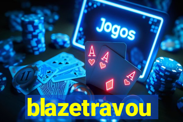 blazetravou