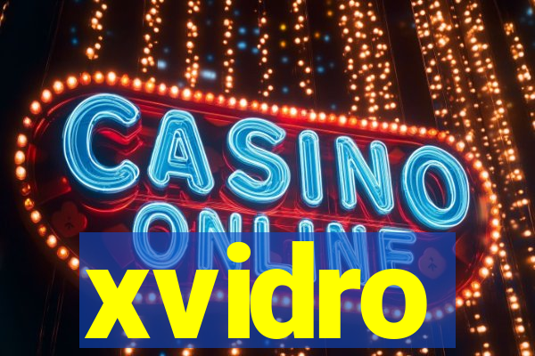 xvidro