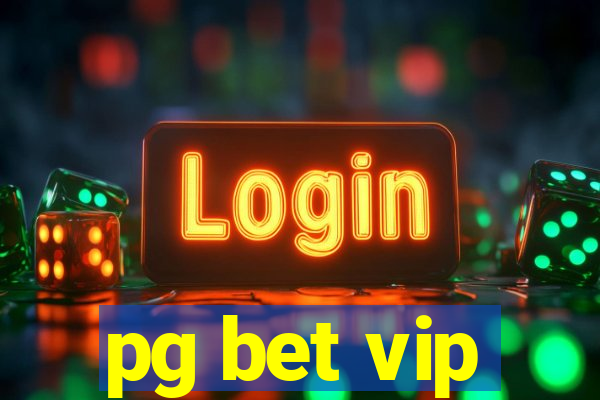 pg bet vip
