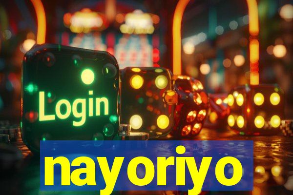 nayoriyo