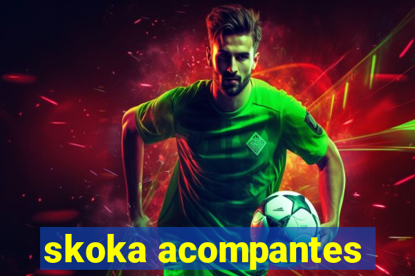skoka acompantes