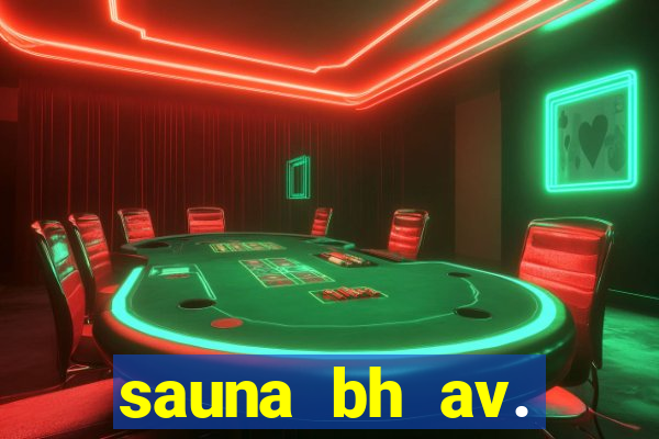 sauna bh av. augusto de lima 444 - centro