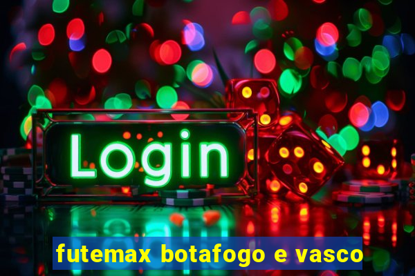 futemax botafogo e vasco