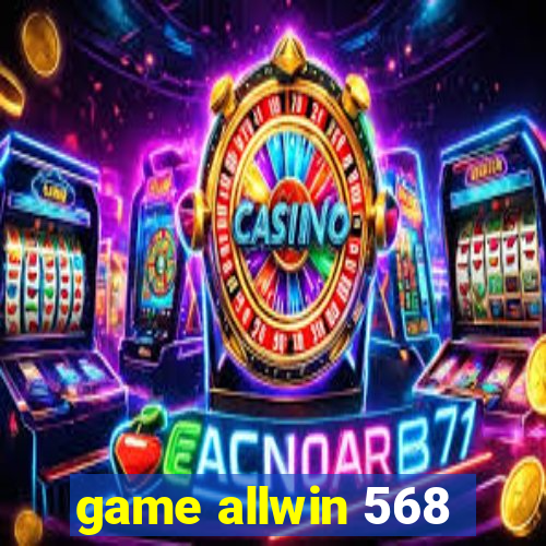 game allwin 568
