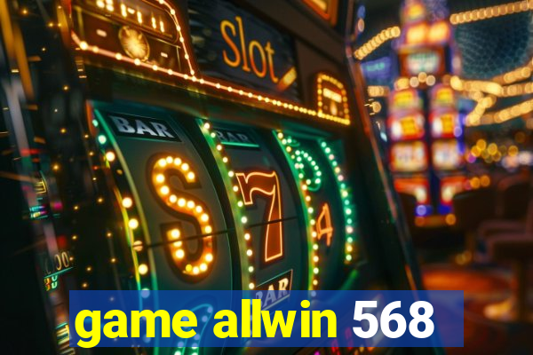 game allwin 568