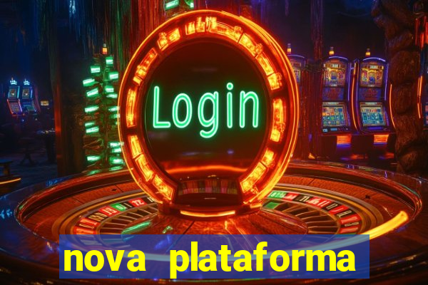 nova plataforma pagando muito