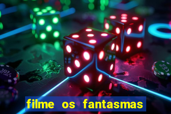 filme os fantasmas de scrooge
