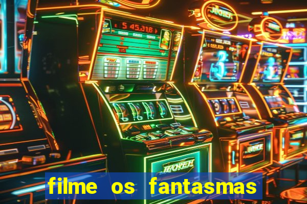 filme os fantasmas de scrooge