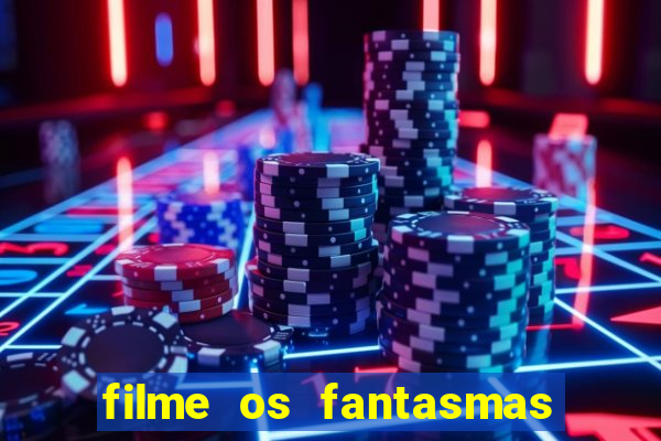 filme os fantasmas de scrooge