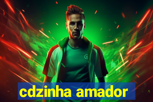 cdzinha amador