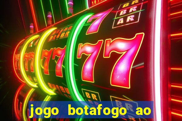 jogo botafogo ao vivo hd