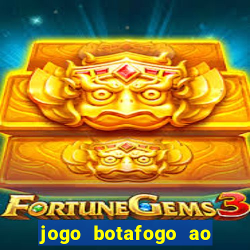 jogo botafogo ao vivo hd