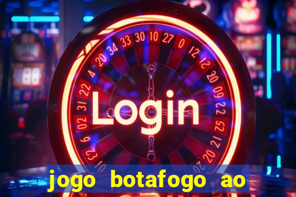 jogo botafogo ao vivo hd
