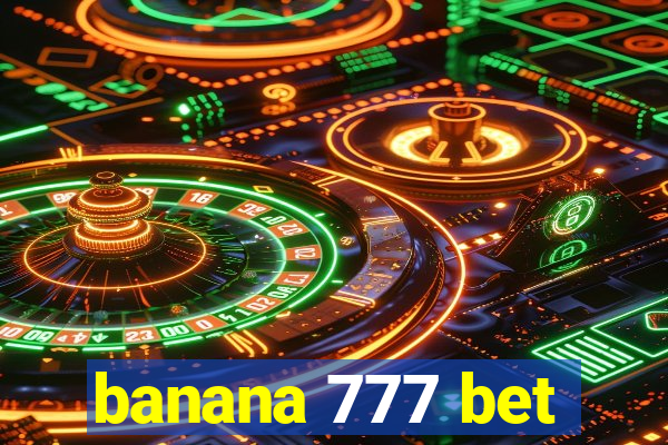banana 777 bet