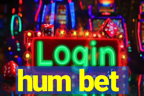 hum bet