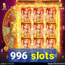 996 slots