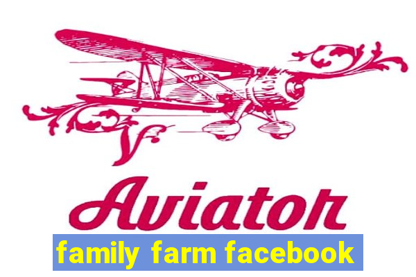 family farm facebook