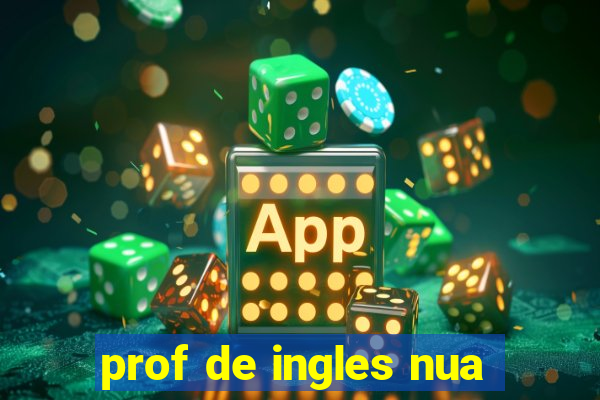 prof de ingles nua