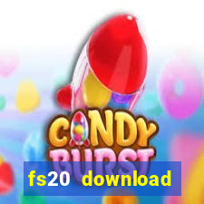 fs20 download dinheiro infinito