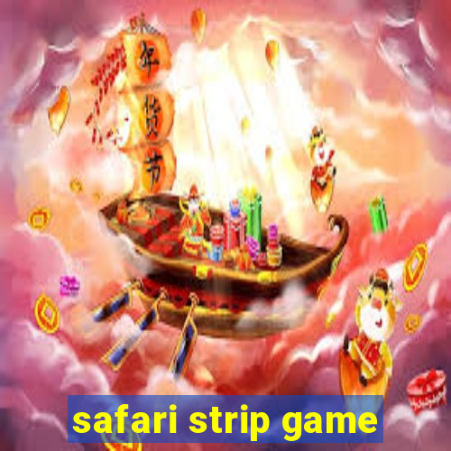 safari strip game