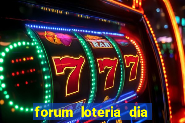 forum loteria dia de sorte