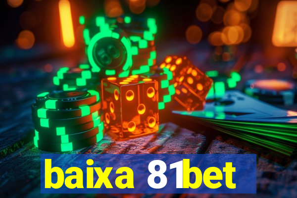 baixa 81bet