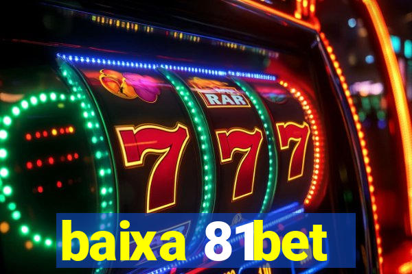 baixa 81bet