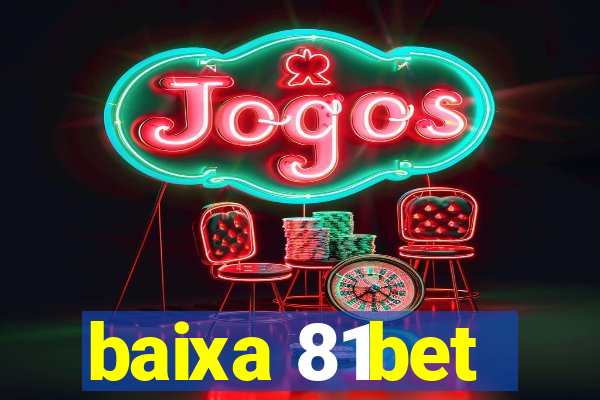 baixa 81bet