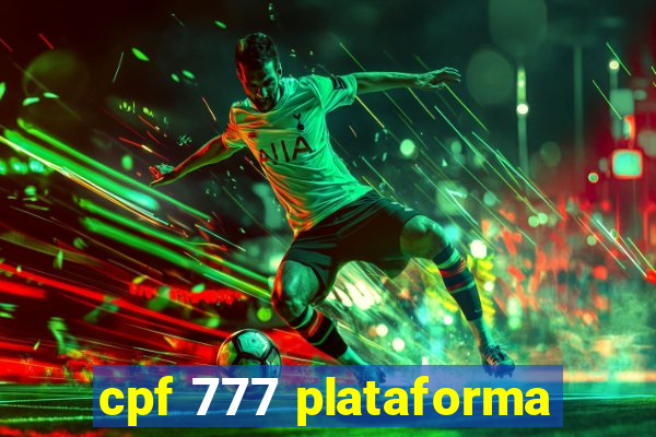 cpf 777 plataforma