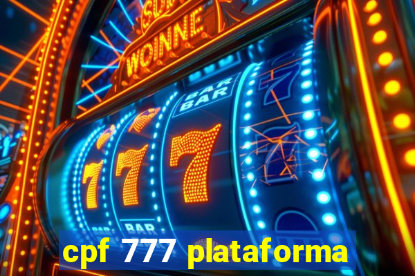 cpf 777 plataforma