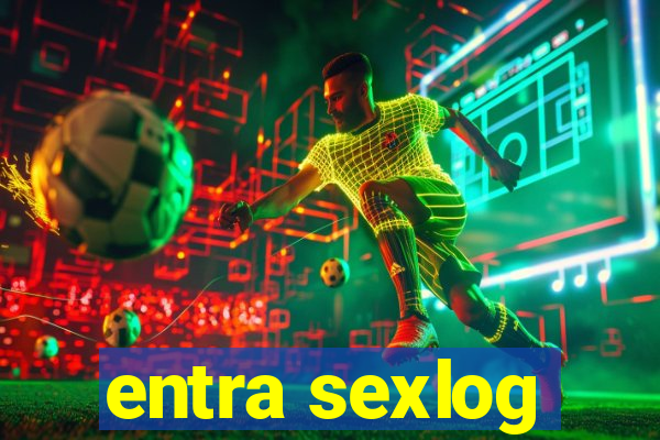 entra sexlog