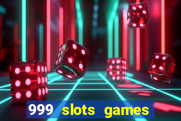 999 slots games download apk