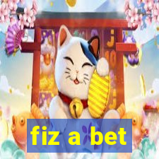 fiz a bet