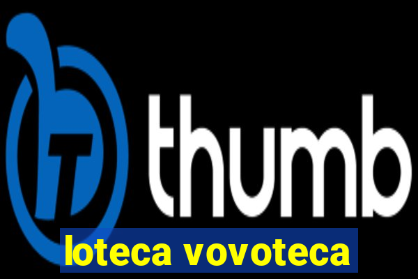 loteca vovoteca