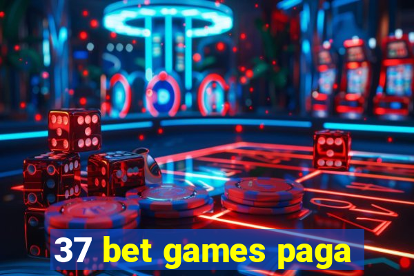 37 bet games paga