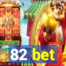 82 bet