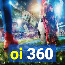 oi 360