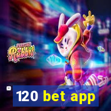 120 bet app