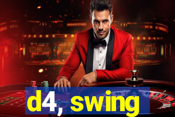 d4, swing