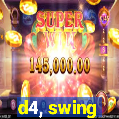 d4, swing