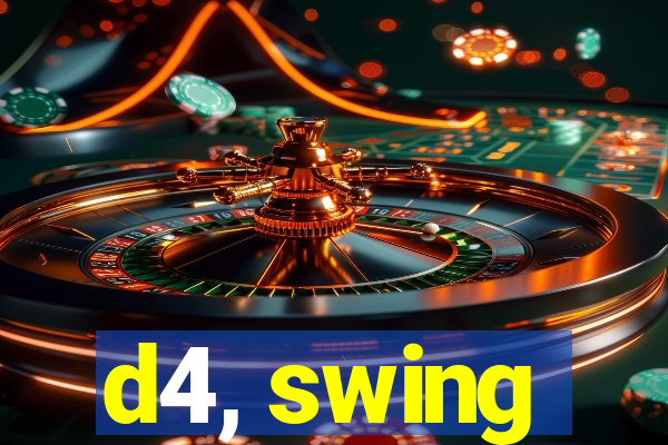 d4, swing