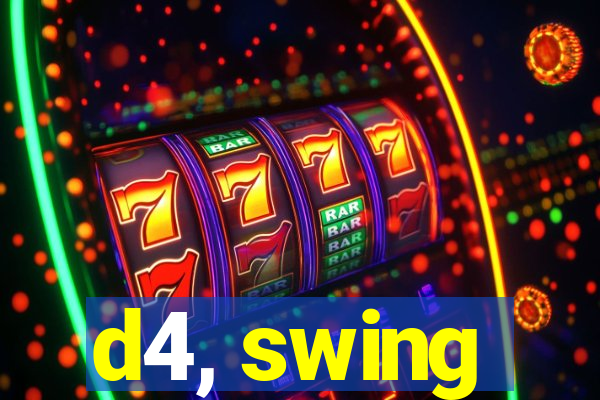 d4, swing