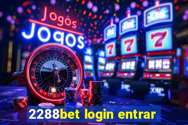 2288bet login entrar