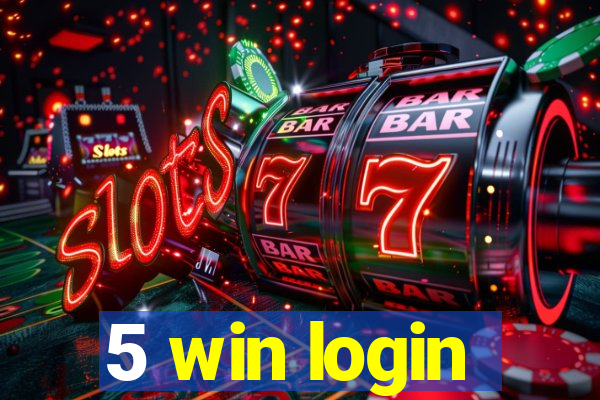 5 win login