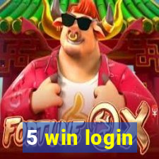 5 win login