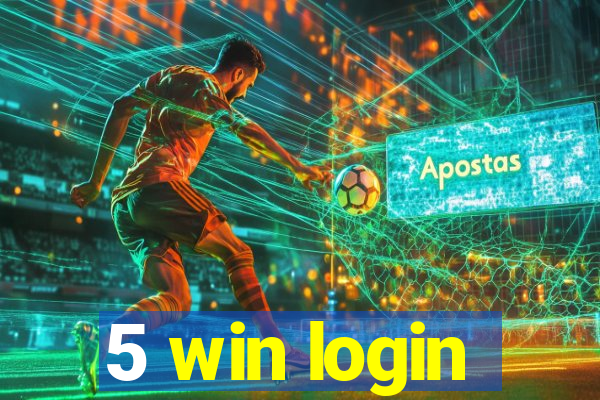 5 win login