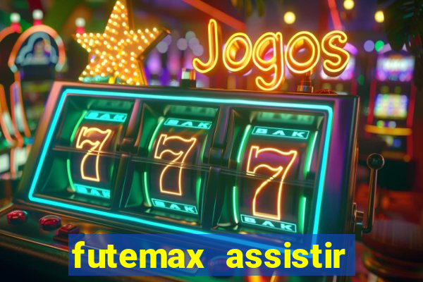 futemax assistir real madrid