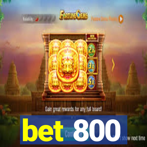 bet 800