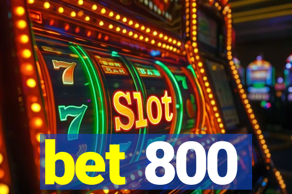 bet 800