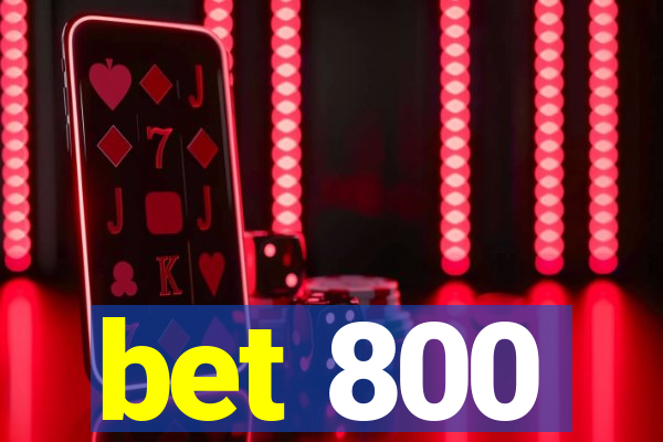 bet 800
